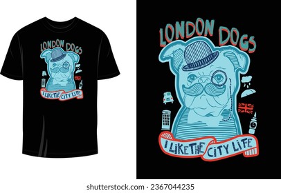 London Dog I Like The City Life Print Ready T Shirt Design