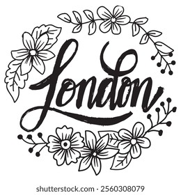 London hand drawn lettering with flowers and leaves. Vector illustration.	