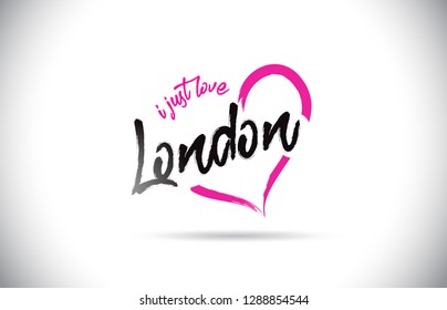 London I Just Love Word Text with Handwritten Font and Pink Heart Shape Vector Illustration.