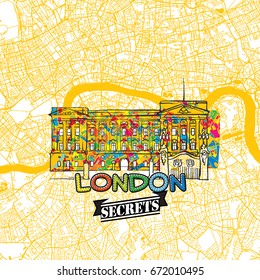 London Travel Secrets Art Map for mapping experts and travel guides. Handmade city logo, typo badge and hand drawn vector image on top are grouped and moveable.