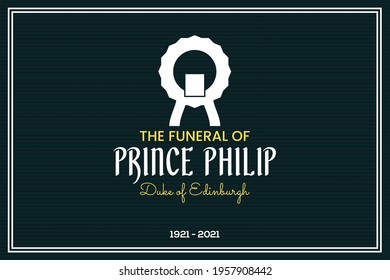 London,  UK - April 18, 2021: The Funeral Of   His Royal Highness Prince Philip, The Duke Of Edinburgh. Royal Family Member Rest Of Peace.