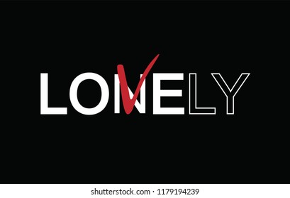 lonely anda love slogan for T-shirt printing design and various jobs, typography,  vector.