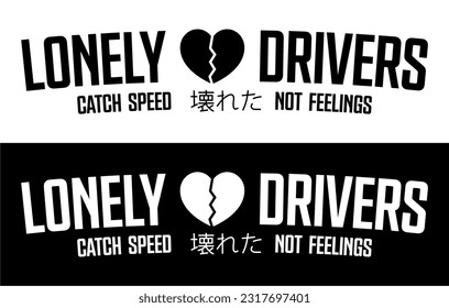 Lonely Drivers - Catch Speed Not Feelings Car Sticker, Decal, Vinyl, Label, Windshield Window JDM Japanese Letters Sticker