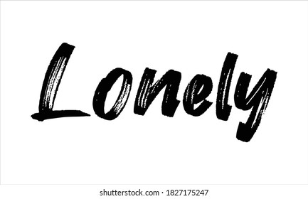 Lonely Typography Hand drawn Brush Black text lettering words and phrase isolated on the White background