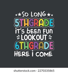 So Long 5th Grade 6. Hier komme ich zur Mittelschule Graduierung T-Shirt Design Vektorgrafik