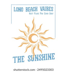 long beach vibes The Sunshine slogan Text, hand drawn sunset or sunrise sketch art, summer print design with sun, girls, women's and men's t shirt ,tops print design artwork for vector