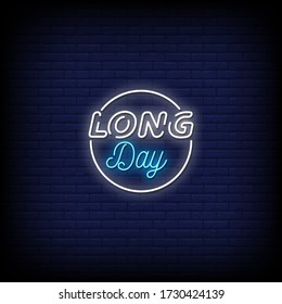 Long Day Neon Signs Style Text vector