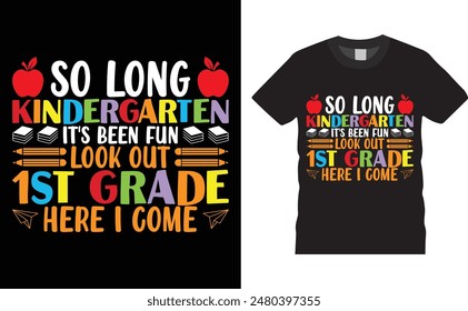 So long kindergarten it's been fun, back to school typography vector t-shirt design. Back to school t-shirt design with motivational quote. T shirt design template, vector design any print, clothes.