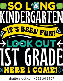 So Long Kindergarten It's Been Fun! Look Out 1st Grade Here I Come!