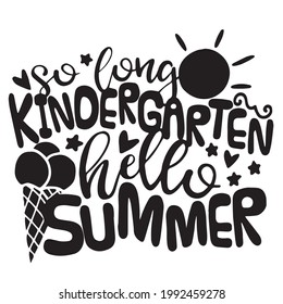 so long kindergarten hello summer logo inspirational positive quotes, motivational, typography, lettering design