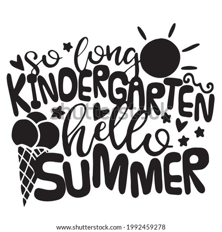 so long kindergarten hello summer logo inspirational positive quotes, motivational, typography, lettering design