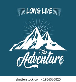 Long live the adventure typography motivational t-shirt design