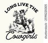Long live the cowgirls Western Retro Art Design for Graphic Tees