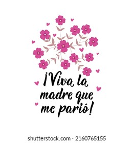 Long live the mother who gave birth to me - in Spanish. Lettering. Ink illustration. Modern brush calligraphy. Mothers day card.