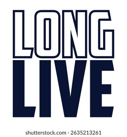 long live typography t-shirt quotes design