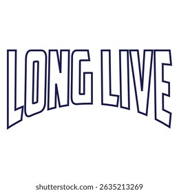 long live typography t-shirt quotes design