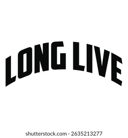 long live typography t-shirt quotes design
