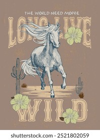 Long live wild T-shirt or poster design with illustration of horse. Design with text composition.