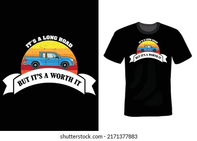 It's a long road but it's worth it. Car T shirt design, vintage, typography