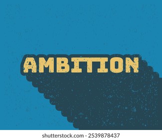 Long shadow text effect ambition typography design for wall art in blue color retro style. Lettering vector illustration. Suitable for decoration and banner.