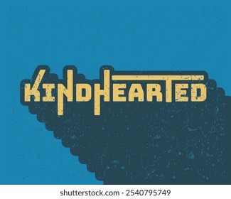 Long shadow text effect kindhearted typography design for in blue color retro style. Lettering vector illustration. Suitable for wall art decoration