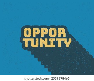 Long shadow text effect opportunity typography design for wall art in blue color retro style. Lettering vector illustration. Suitable for decoration and banner.