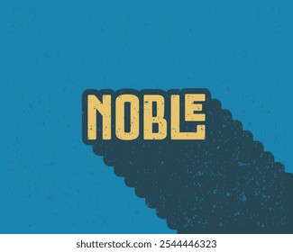 Long shadow text effect typography flat design noble with grunge effect in blue color retro style. Lettering vector illustration. Suitable for wall art decoration