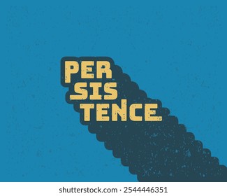 Long shadow text effect typography flat design persistence with grunge effect in blue color retro style. Lettering vector illustration. Suitable for wall art decoration