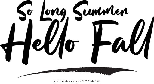 So Long Summer Hello Fall Calligraphy Phrase, Lettering Inscription.