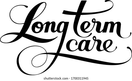 Long term care - custom calligraphy text
