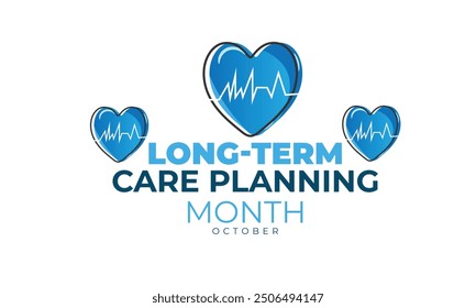 Long Term Care Planning Month. background, banner, card, poster, template. Vector illustration.