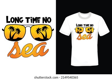 Long Time No Sea, Beach Summer T shirt design, vintage, typography