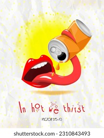 Long tongue squeezing the last drop of the drink from the can into the mouth. Poster with tagline "In hot we thirst"
Vector illustration.