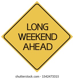 Long weekend ahead.
A diamond-shaped, black-yellow poster, on the theme of a particular day of the week.