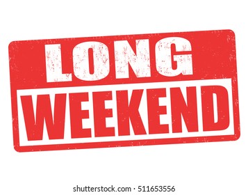 Long Weekend Grunge Rubber Stamp On White Background, Vector Illustration