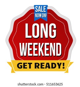 Long Weekend Label Or Sticker On White Background, Vector Illustration