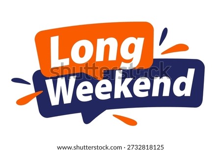 Long weekend on speech bubble