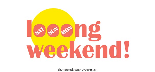 long weekend typography concept flat design. Vector illustration