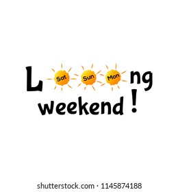 Long weekend typography concept Sunday Saturday Monday 