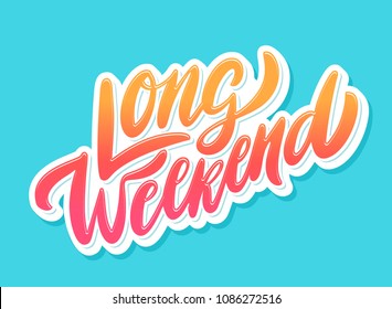 Long Weekend. Vector lettering.