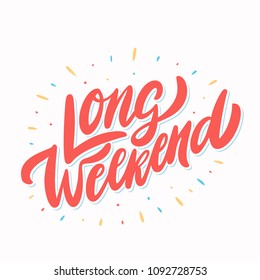 Long Weekend. Vector lettering.