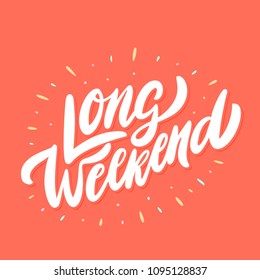 Long Weekend. Vector lettering.