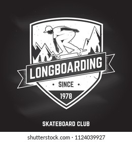 Longboarding sign on the chalkboard. Vector illustration. Extreme sport. For skate club emblems, signs and t-shirt design. Skateboard typography design with skateboarder on the longboard and text.