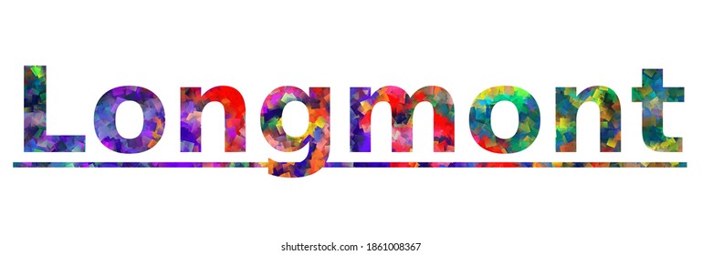 Longmont. Colorful typography text banner. Vector the word longmont colorado design