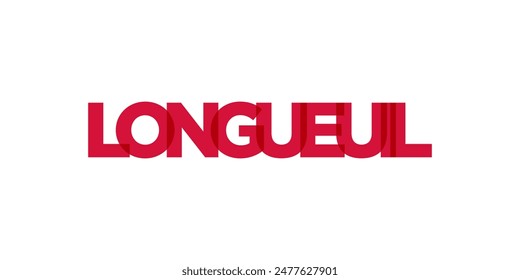 Longueuil in the Canada emblem. The design features a geometric style, vector illustration with bold typography in a modern font. The graphic slogan lettering.