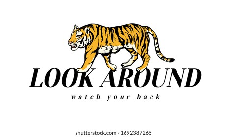 look around slogan with walking tiger graphic illustration