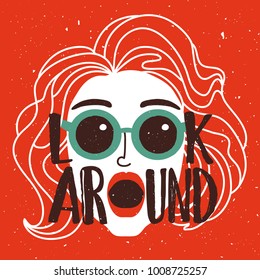 Look around vector illustration. Woman surprised face in sunglasses and lettering. Colored typography poster