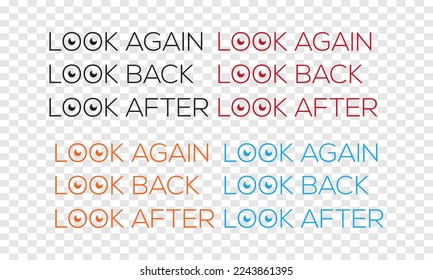 Look back, Look again, Look after written on transparent background vector set. Modern vector design illustration