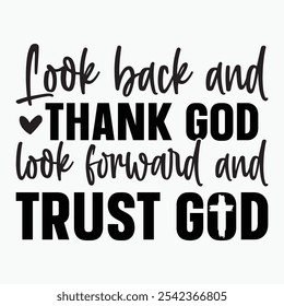 Look back and thank god look forward and trust god retro t shirt design