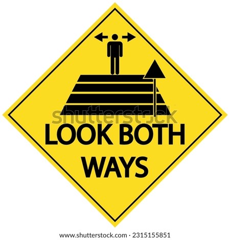 Look both ways, road warning sign. Yellow rhombus shape with silhouette of person in front of crosswalk. Text. 